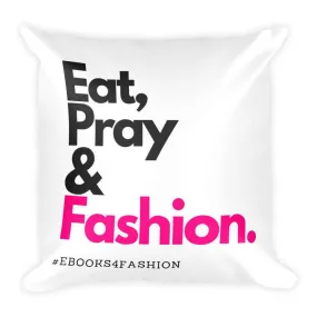 Eat, Pray and Fashion Square Pillow